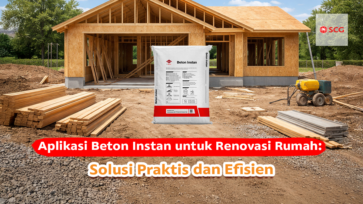 Aplikasi Beton Instan untuk Renovasi Rumah: Solusi Praktis dan Efisien